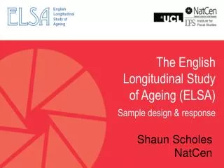The English Longitudinal Study of Ageing (ELSA) Sample design &amp; response