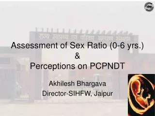 Assessment of Sex Ratio (0-6 yrs.) &amp; Perceptions on PCPNDT