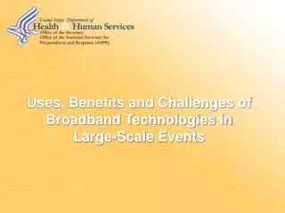 Uses, Benefits and Challenges of Broadband Technologies in Large-Scale Events