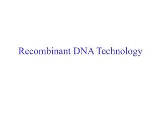 Recombinant DNA Technology