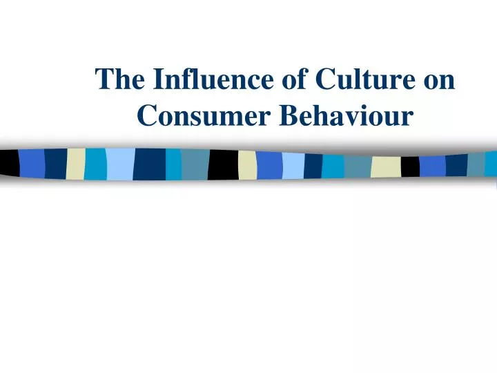 the influence of culture on consumer behaviour