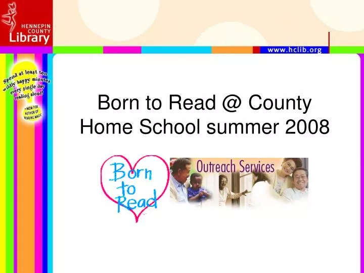 born to read @ county home school summer 2008