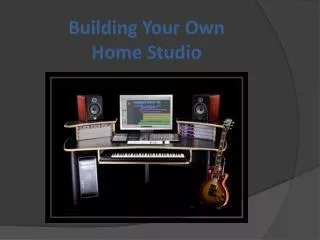 Building Y our Own Home Studio