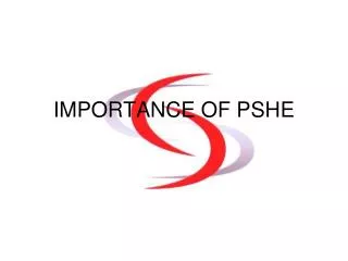 IMPORTANCE OF PSHE
