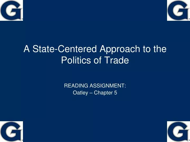a state centered approach to the politics of trade