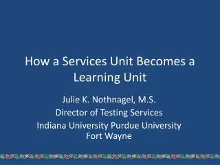 How a Services Unit Becomes a Learning Unit