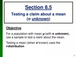 Section 8.5 Testing a claim about a mean ( ? unknown )