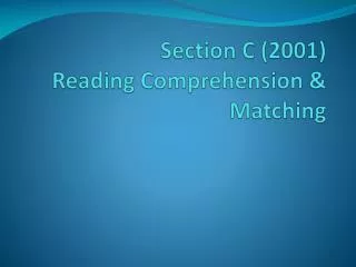 Section C (2001) Reading Comprehension &amp; Matching