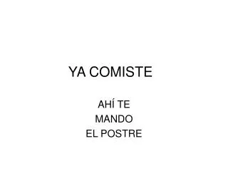 ya comiste