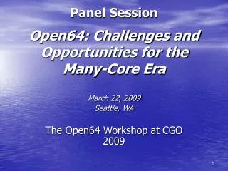 Panel Session Open64: Challenges and Opportunities for the Many-Core Era
