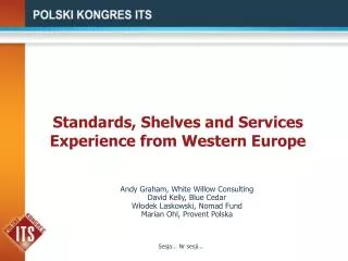 Standards, Shelves and Services Experience from Western Europe