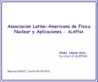 Associacion Latino-Americana de Fisica Nuclear y Aplicaciones - ALAFNA