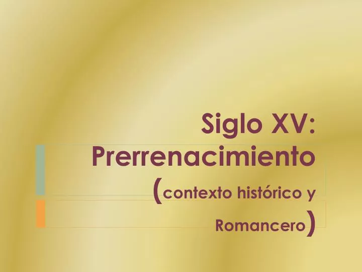 siglo xv prerrenacimiento contexto hist rico y romancero