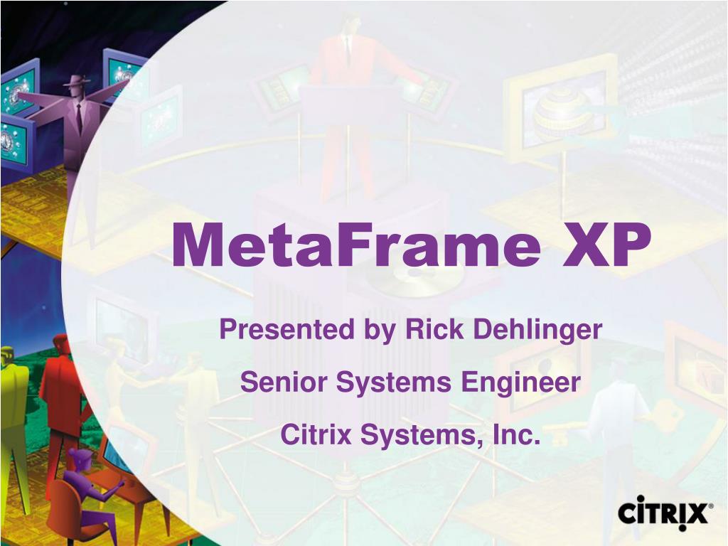 PPT - MetaFrame XP PowerPoint Presentation, free download - ID:2983212
