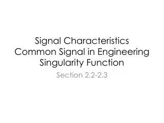 Signal Characteristics Common Signal in Engineering Singularity Function