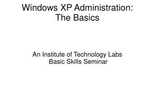 Windows XP Administration: The Basics