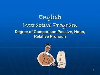 English Interactive Program Degree of Comparison Passive, Noun, Relative Pronoun
