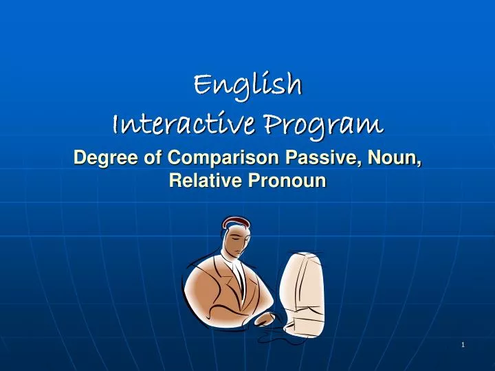english interactive program degree of comparison passive noun relative pronoun