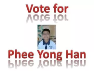 Vote for Phee Yong Han