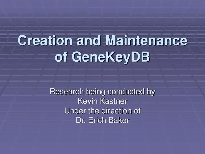 creation and maintenance of genekeydb