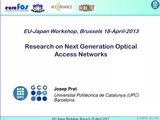 EU-Japan Workshop, Brussels 18-April-2013 Research on Next Generation Optical Access Networks