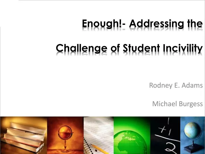 enough addressing the challenge of student incivility