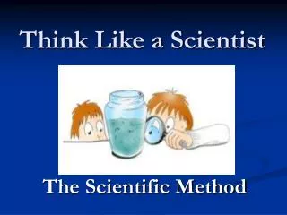 Think Like a Scientist