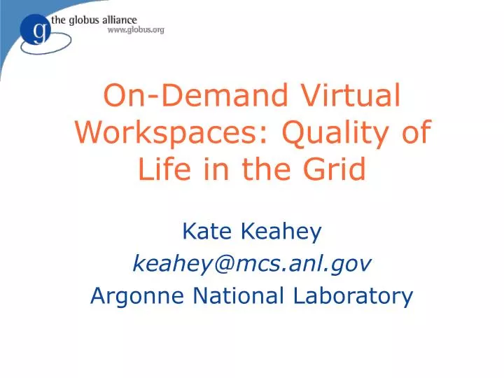 on demand virtual workspaces quality of life in the grid