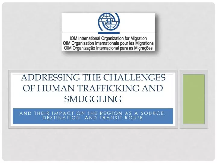 addressing the challenges of human trafficking and smuggling