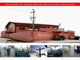 Rak company For Creating electrical main and control switch boards