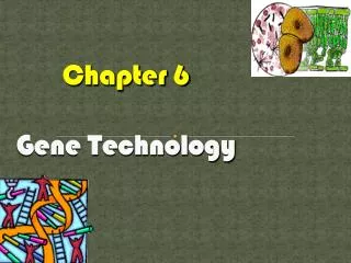Chapter 6 Gene Technology