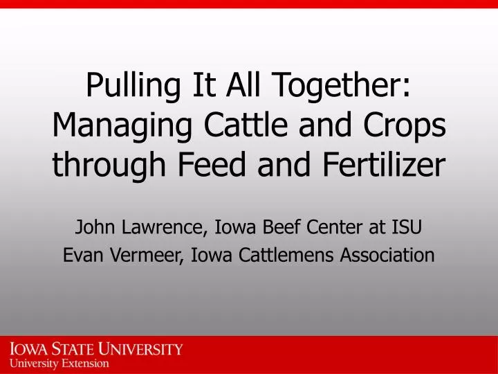 pulling it all together managing cattle and crops through feed and fertilizer