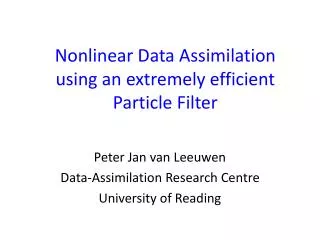 Nonlinear Data Assimilation using an extremely efficient Particle Filter