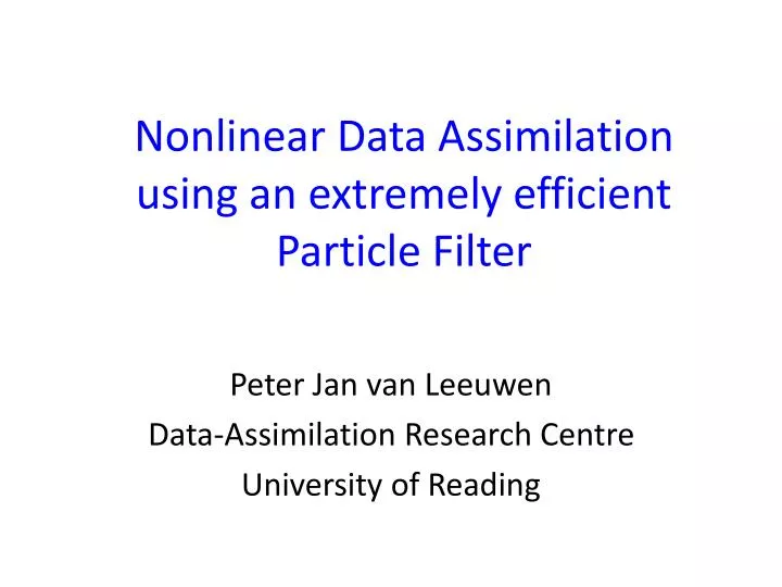 nonlinear data assimilation using an extremely efficient particle filter