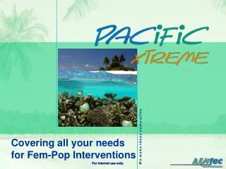 Covering all your needs for Fem-Pop Interventions