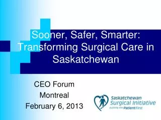 Sooner, Safer, Smarter: Transforming Surgical Care in Saskatchewan