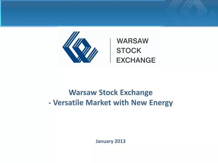 warsaw stock exchange versatile market with new energy january 201 3