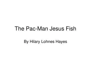 The Pac-Man Jesus Fish