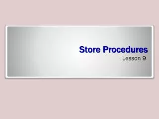 Store Procedures
