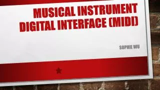 Musical Instrument Digital Interface (MIDI)