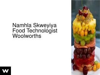 Namhla Skweyiya Food Technologist Woolworths