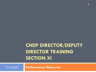 CHDP DIRECTOR/DEPUTY DIRECTOR TRAINING SECTION XI