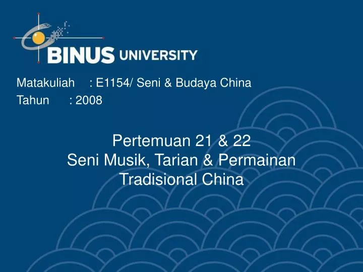 pertemuan 21 22 seni musik tarian permainan tradisional china