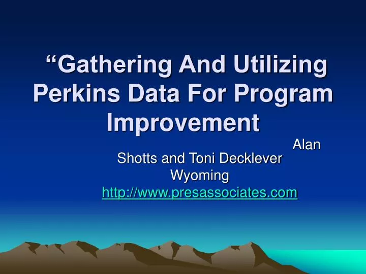 gathering and utilizing perkins data for program improvement
