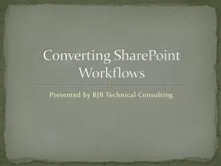 Converting SharePoint Workflows