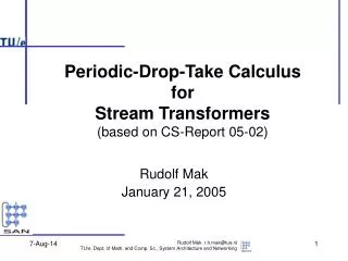 Periodic-Drop-Take Calculus for Stream Transformers (based on CS-Report 05-02)