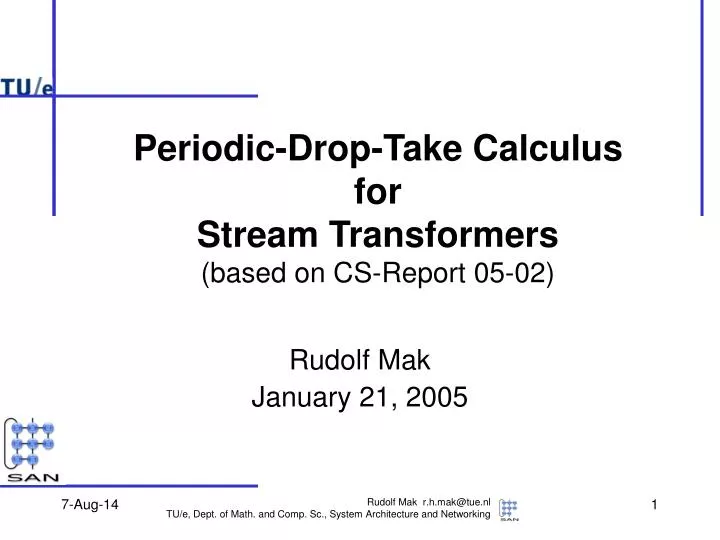periodic drop take calculus for stream transformers based on cs report 05 02