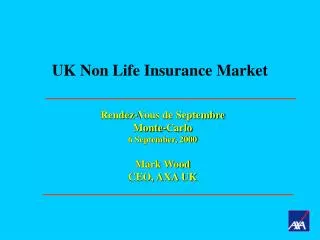 Rendez-Vous de Septembre Monte-Carlo 6 September, 2000 Mark Wood CEO, AXA UK