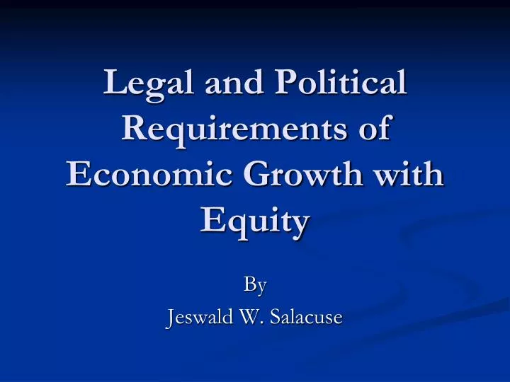 legal and political requirements of economic growth with equity