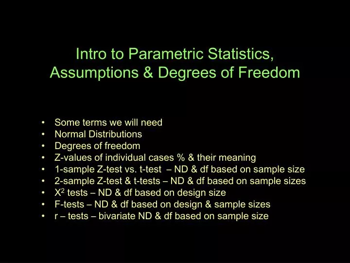 intro to parametric statistics assumptions degrees of freedom